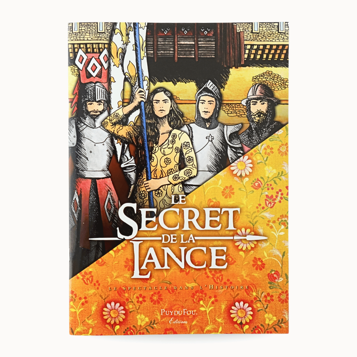 Le Secret de la Lance, le spectacle dans l'Histoire - première page de couverture