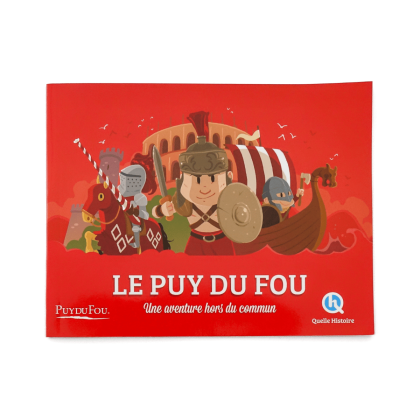 Livre Quelle Histoire - Le Puy du Fou - Une aventure hors du commun - de face