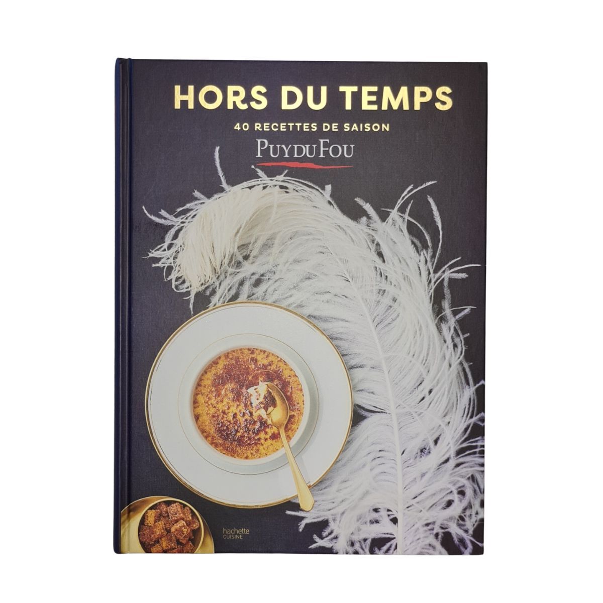 Hors du Temps : 40 recettes de saison Puy du Fou