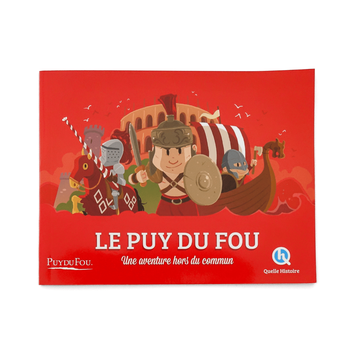 Livre Quelle Histoire - Le Puy du Fou - Une aventure hors du commun - de face