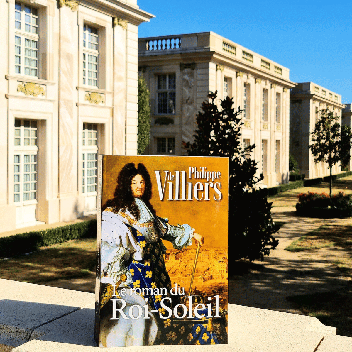 Livre de Philippe de Villiers le roman du Roi-Soleil